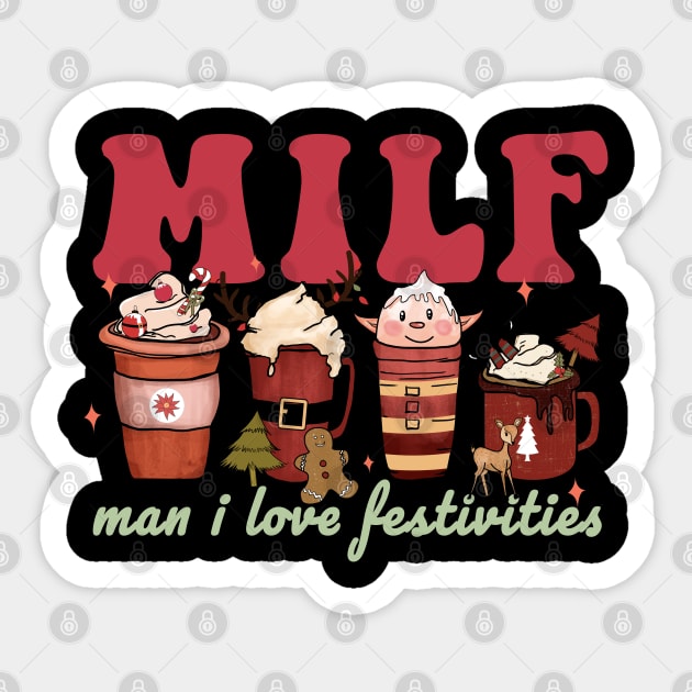 Milf Man I Love Festivities Funny Coffee Christmas Sticker by Daytone